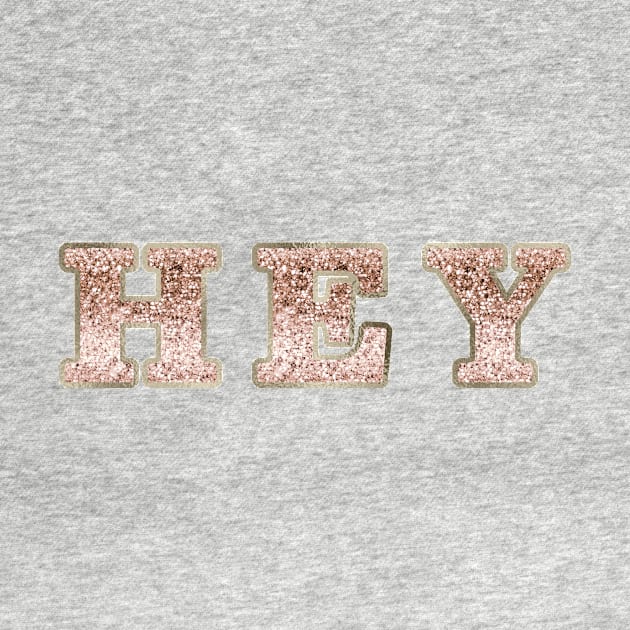 Hey rose gold glitter by RoseAesthetic